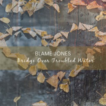 Blame Jones Bridge Over Troubled Water (Acoustic)