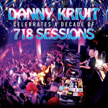 Danny Krivit Danny Krivit Celebrates a Decade of 718 Sessions (Continuous Mix)