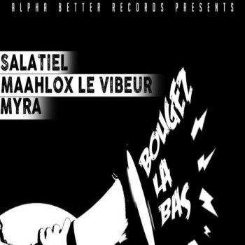 Salatiel Bougez là-bas (feat. Maahlox Le Vibeur & Myra)