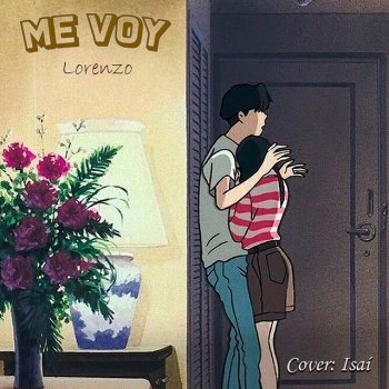Lorenzo Me Voy (Isaí Cover)