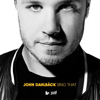 John Dahlbäck Sing That (Club Mix)
