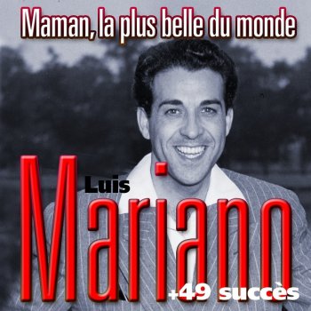 Luis Mariano Maman, tu es la plus belle du monde