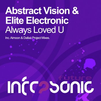 Abstract Vision Vs Elite Electronic Always Loved U (Aimoon Remix)