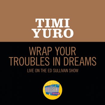 Timi Yuro Wrap Your Troubles In Dreams (Live On The Ed Sullivan Show, February 18, 1962)