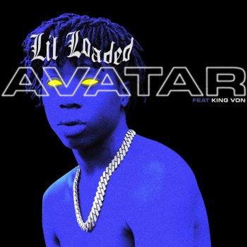 Lil Loaded feat. King Von Avatar (feat. King Von)