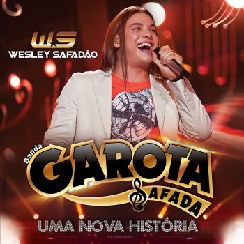 Wesley Safadão feat. Banda Garota Safada & João Brasil É Só Chegar e Beijar - Ao Vivo