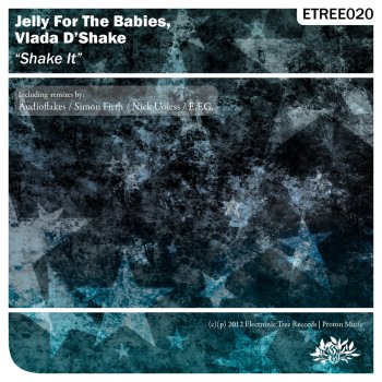 Jelly For The Babies, Vlada D Shake & Audioflakes Shake It - Audioflakes Remix