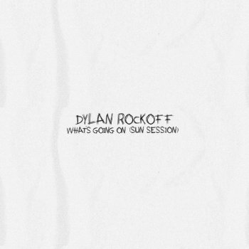 Dylan Rockoff What's Going On - Sun Session