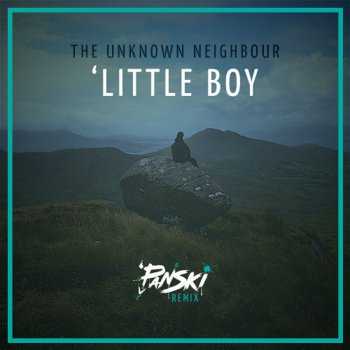 Unknown Neighbour Little Boy ('Panski Remix)