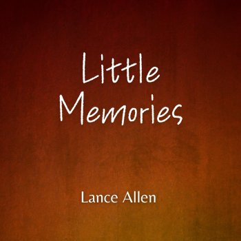 Lance Allen Little Memories
