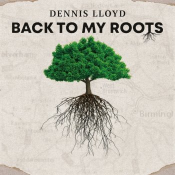 Dennis Lloyd Back to My Roots