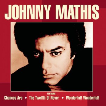Johnny Mathis Wonderful Wonderful (Single Version) [With Ray Conniff & His Orchestra & Chorus]