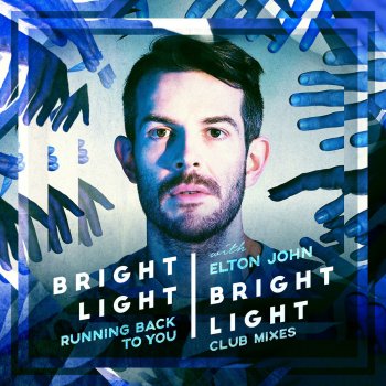 Bright Light Bright Light feat. Elton John Running Back To You - Rick Cross House Mix