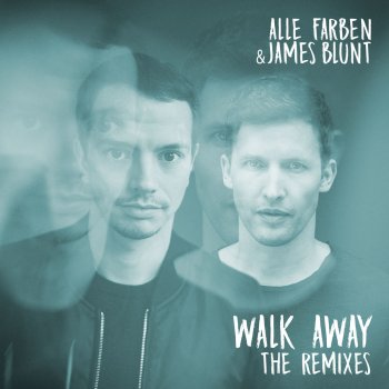Alle Farben feat. James Blunt & B-Case Walk Away - B-Case Remix