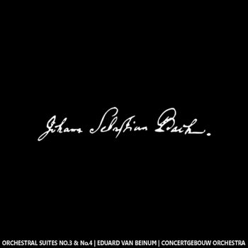 Royal Concertgebouw Orchestra Eduard Van Beinum Suite No. 4 in D Major, BWV 1069: II. Bourrée