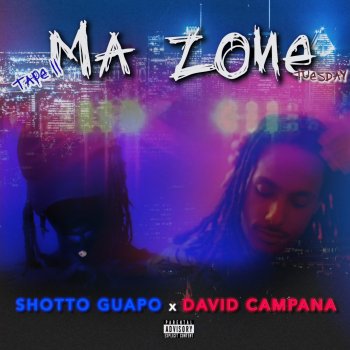 David Campana feat. Shotto Guapo Ma Zone (Tuesday)
