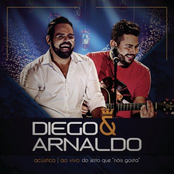 Diego & Arnaldo Caçador de Corações / Pra Nunca Dizer Adeus