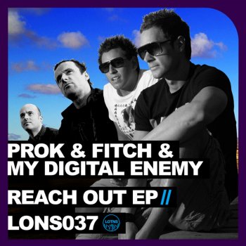 Prok feat. Fitch & My Digital Enemy Reach Out (Original Club Mix)