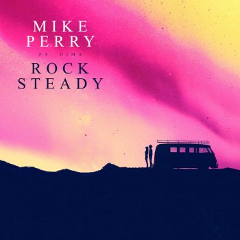 Mike Perry feat. DIMA Rocksteady