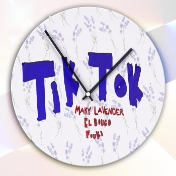 Maky Lavender feat. El Bougo & FouKi Tik Tok