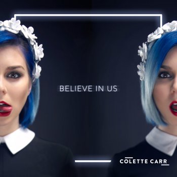 Colette Carr Believe In Us