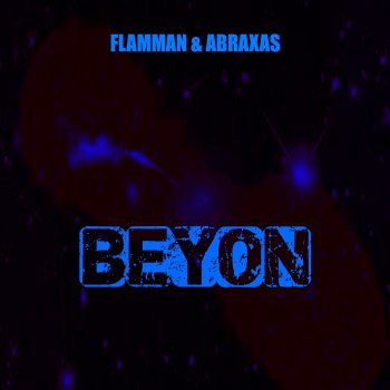 Flamman & Abraxas Beyon