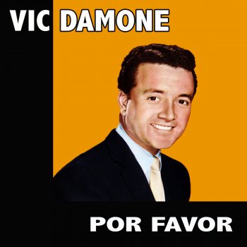 Vic Damone Say Something Sweet to Your Sweetheart
