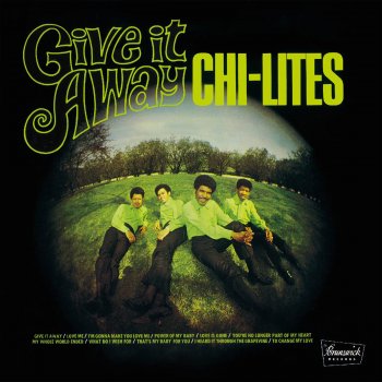 The Chi-Lites To Change My Love