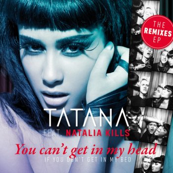 Tatana feat. Natalia Kills & Pascal Vokinger You Can't Get In My Head (If You Don't Get In My Bed) - Philippe Rochard Remix