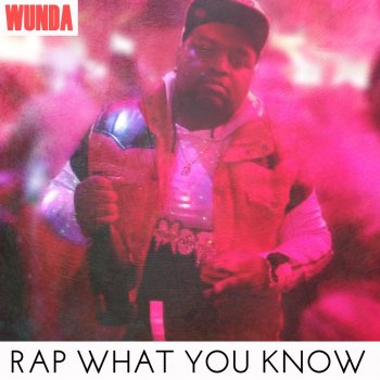 Wunda Rap What You Know