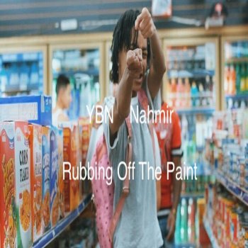 YBN Nahmir Rubbin Off the Paint