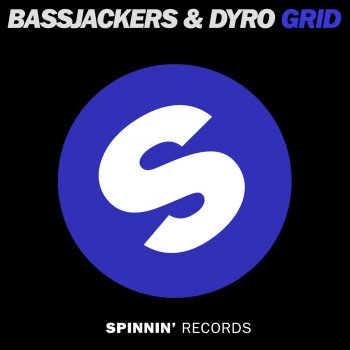 Bassjackers & Dyro Grid - Original Mix