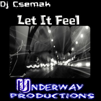 DJ Csemak Let it Feel