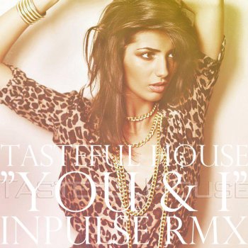 Tasteful House You & I (INpulse Remix)
