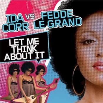 Fedde Le Grand feat. Ida Corr Let Me Think About It (Gregor Salto & DJ Madskillz remix)
