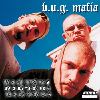 B.U.G. Mafia feat. ViLLy Un 2 Si Trei De 0 (Radio edit)
