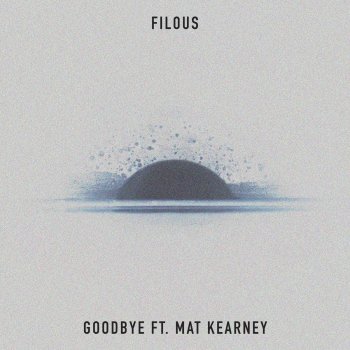 filous feat. Mat Kearney Goodbye