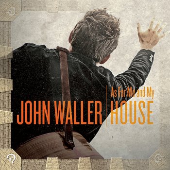 John Waller As for Me and My House