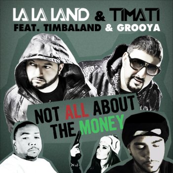 La La Land feat. Timati Not All About the Money (Radio Edit)