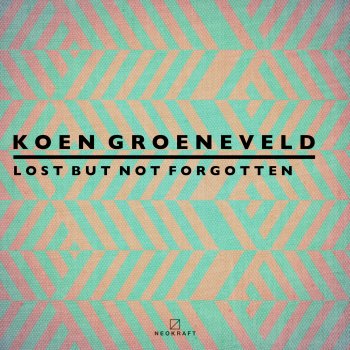 Koen Groeneveld Lost But Not Forgotten (Extended Mix)