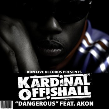 Kardinal Offishall feat. Akon & Sean Paul Dangerous (Remix Version - feat. Akon)