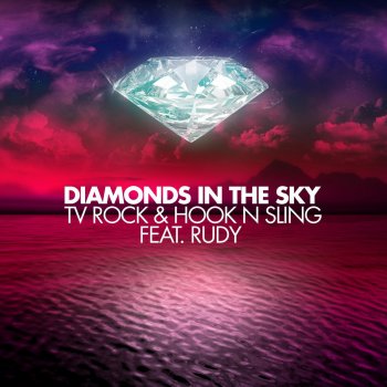 TV Rock & Hook n Sling feat. Rudy Diamonds In the Sky (The Disco Boys Remix)