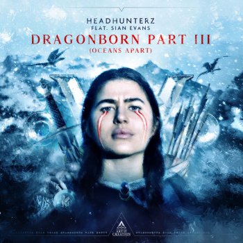 Headhunterz Dragonborn part 3 (Oceans Apart) [feat. Sian Evans] [Extended Mix]