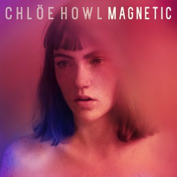 Chlöe Howl Magnetic (Acoustic Version)