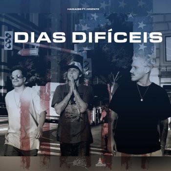 Haikaiss feat. Oriente Dias Difíceis