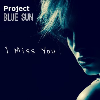 Project Blue Sun I Miss You - Bass Club Mix