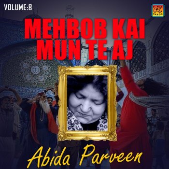 Abida Parveen Mehbob Kai Mun Te Aj