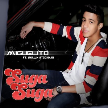 Miguelito feat. Shawn Stockman Suga Suga