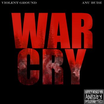 Violent Ground War Cry (feat. Anu BuDz)
