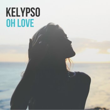Kelypso Oh Love